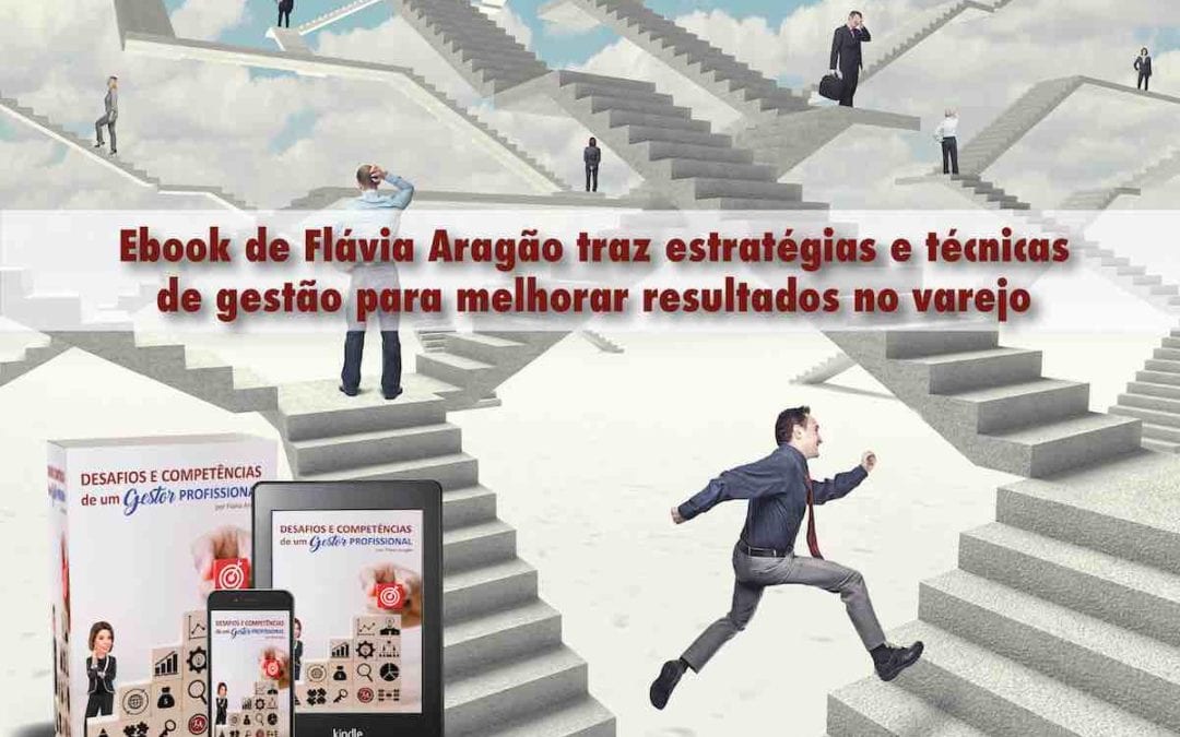 E-book de Flávia Aragão traz técnicas para melhorar resultados no varejo
